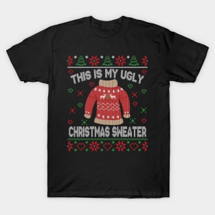 This Is My Ugly Christmas Sweater T-Shirt